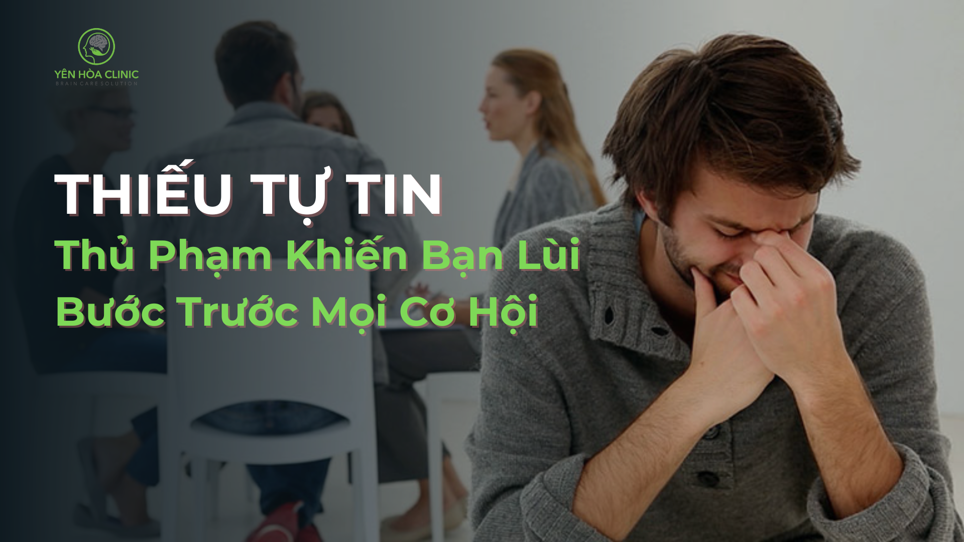 Thiếu Tự Tin: Thủ Phạm Khiến Bạn Lùi Bước Trước Mọi Cơ Hội